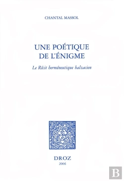 Bertrand.pt - Une Poétique De L'Énigme : Le Récit Herméneutique Balzacien