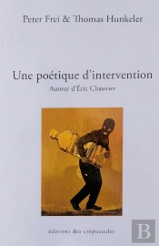 Une Poétique D'Intervention Autour D'Eric Chauvier
