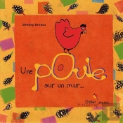 Une Poule Sur Un Mur...