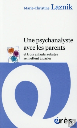 Bertrand.pt - Une Psychanalyse Avec Les Parents ; Et Trois Enfants Autistes Se Mettent À Parler