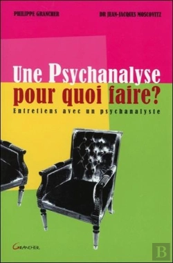 Bertrand.pt - Une Psychanalyse, Pour Quoi Faire ? Entretiens Avec Un Psychanalyste