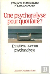 Une Psychanalyse Pour Quoi Faire