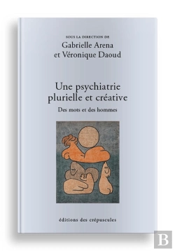 Bertrand.pt - Une Psychiatrie Plurielle Et Créative : Des Mots Et Des Hommes