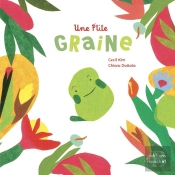 Une P'Tite Graine ; Le Cycle Des Plantes