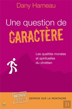 Bertrand.pt - Une Question De Caractère Les Qualités Morales Et Spirituelles Du Chrétien