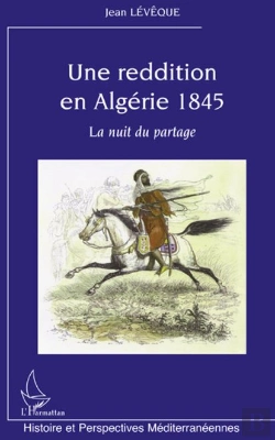 Bertrand.pt - Une Reddition En Algérie 1845 ; La Nuit Du Partage