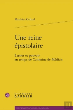 Bertrand.pt - Une Reine Épistolaire : Lettres Et Pouvoir Au Temps De Catherine De Médicis