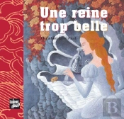 Une Reine Trop Belle