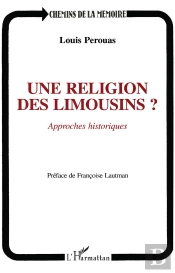 Une Religion Des Limousins ? Approches Historiques