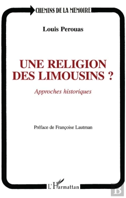 Bertrand.pt - Une Religion Des Limousins ? Approches Historiques
