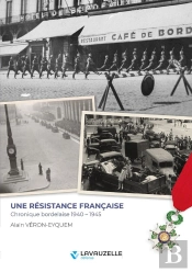 Une Résistance Française : Chronique Bordelaise 1940 1945