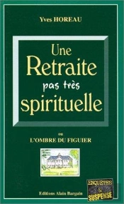 Une Retraite Pas Tres Spirituelle