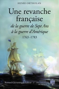 Bertrand.pt - Une Revanche Française : De La Guerre De Sept Ans À La Guerre D'Amérique, 1763-1783