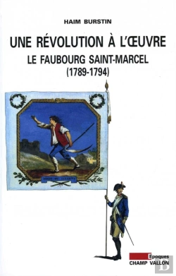 Bertrand.pt - Une Revolution A L'Oeuvre : Le Faubourg Saint-Marcel 1789-1794
