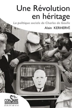 Bertrand.pt - Une Révolution En Héritage ; La Politique Sociale De Charles De Gaulle