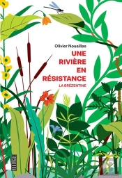 Une Rivière En Résistance ; La Brézentine