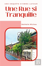 Une Rue Si Tranquille - Une Enquete D Emma Latour