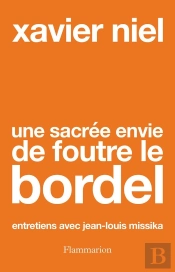 Une Sacrée Envie De Foutre Le Bordel : Entretiens Avec Jean-Louis Missika