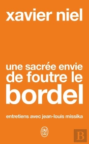 Une Sacrée Envie De Foutre Le Bordel : Entretiens Avec Jean-Louis Missika