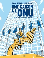 Une Saison À L'Onu : Au Coeur De La Diplomatie