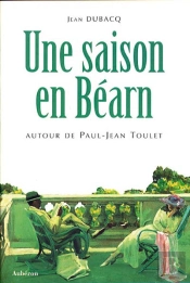 Une Saison En Béarn ; Autour De Paul-Jean Toulet
