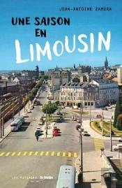 Une Saison En Limousin - Zamora, Enquete Sur Un Ecrivain Disparu