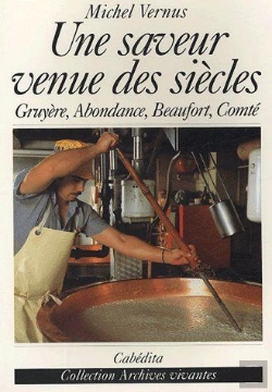 Bertrand.pt - Une Saveur Venue Des Siècles ; Gruyère, Abondance, Beaufort, Comté