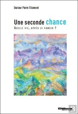 Bertrand.pt - Une Seconde Chance - Quelle Vie Apres Le Cancer ?