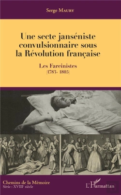 Bertrand.pt - Une Secte Janseniste Convulsionnaire Sous La Revolution Francaise - Les Fareinistes (1783-1805)