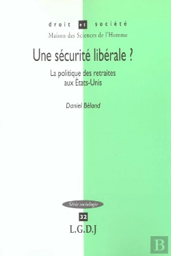 Bertrand.pt - Une Securite Liberale ? La Politique Des Retraites Aux Etats-Unis