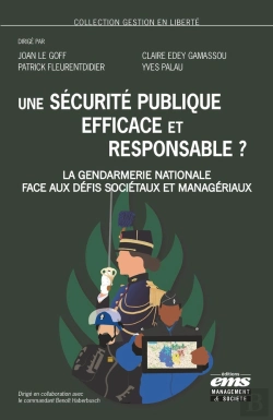 Bertrand.pt - Une Sécurité Publique Efficace Et Responsable ? : La Gendarmerie Nationale Face Aux Défis Sociétaux Et Managériaux