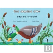 Une Semaine Avec  Edouard Le Canard