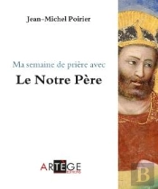 Une Semaine Avec Le Notre Père