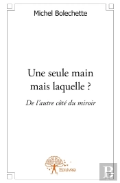 Une Seule Main Mais Laquelle ? De L'Autre Côté Du Miroir