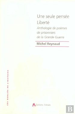 Bertrand.pt - Une Seule Pensee, Liberte ; Anthologie De Poemes De Prisonniers De La Grande Guerre