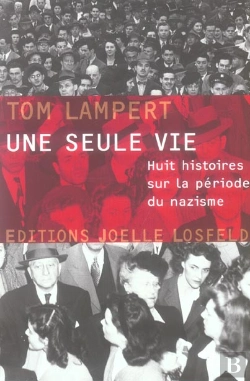 Bertrand.pt - Une Seule Vie ; Huit Histoires Sur La Periode Du Nazisme