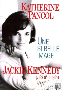 Bertrand.pt - Une Si Belle Image. Jackie Kennedy (1929-1994)