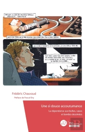 Une Si Douce Accoutumance ; La Dépendance Aux Bulles, Cases Et Bandes Dessinées
