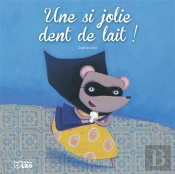 Une Si Jolie Dent De Lait !