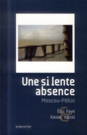Une Si Lente Absence ; À Bord Du Transsiberien