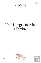 Une Si Longue Marche À L'Ombre