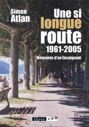 Une Si Longue Route ; 1961-2005 ; Mémoires D'Un Enseignant