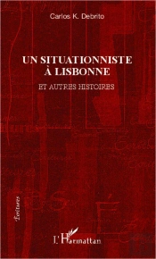 Une Situationniste A Lisbonne Et Autres Histoires