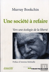 Une Soci T  Refaire : Vers Une Ecologie De La Libert