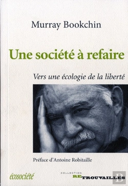 Bertrand.pt - Une Soci T  Refaire : Vers Une Ecologie De La Libert