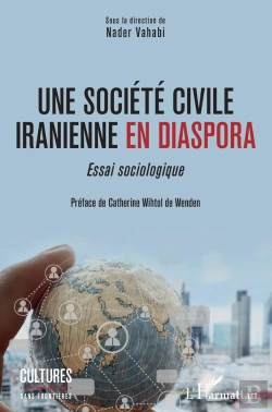 Bertrand.pt - Une Société Civile Iranienne En Diaspora ; Essai Sociologique