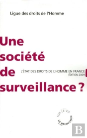 Une Société De Surveillance ? L'État Des Droits De L'Homme En France (Édition 2009)