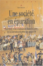 Une Société En Épuration ; Épuration Vécue Et Perçue En Maine-Et-Loire ; De La Libération Au Début Des Années 50