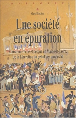 Bertrand.pt - Une Société En Épuration ; Épuration Vécue Et Perçue En Maine-Et-Loire ; De La Libération Au Début Des Années 50