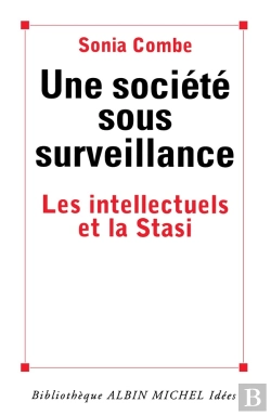 Bertrand.pt - Une Société Sous Surveillance ; Les Intellectuels Et La Stasi